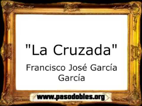 La Cruzada - Francisco José García García [Marcha Cristiana]