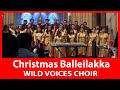 Christmas Balleilakka Wild Voices Choir
