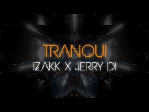 iZaak x Jerry Di - TRANQUI (Official Lyric Video)