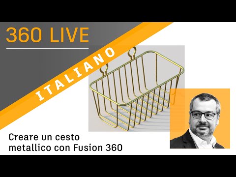 360 Live: 39 - Creare un cesto metallico con Fusion 360 (italiano)