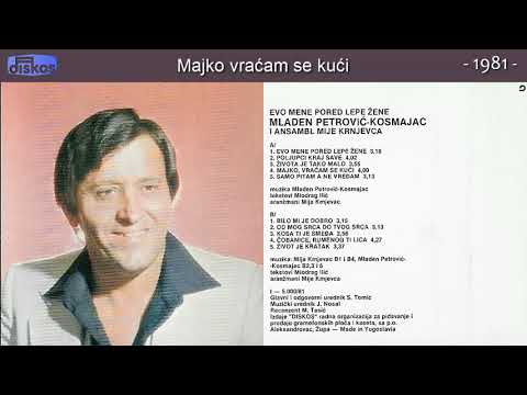 Mladen Pertrovic Kosmajac - Majko vracam se kuci - (Audio 1981)