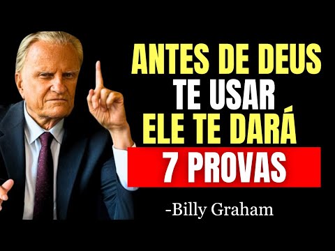 ANTES DE DEUS TE USAR ESPIRITUALMENTE, ELE TE DARÁ ESTES 7 TESTES - Billy Graham