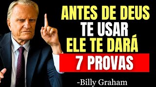 ANTES DE DEUS TE USAR ESPIRITUALMENTE, ELE TE DARÁ ESTES 7 TESTES - Billy Graham