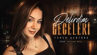 Yaren Şentürk - Delirdim Geceleri (Prod. Berkan Ural) | Ara Beni Yaren Şentürk - Delirdim Geceleri (Prod. Berkan Ural) | Ara Beni