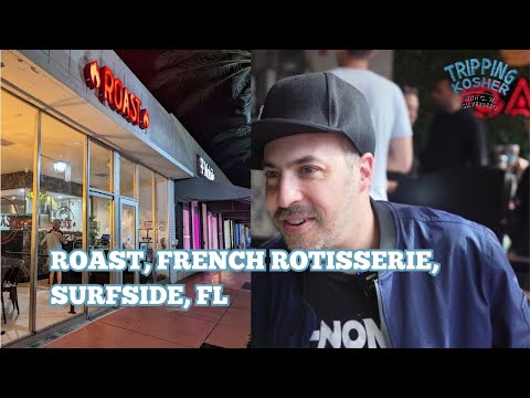 Tripping Kosher: Roast, Surfside, FL