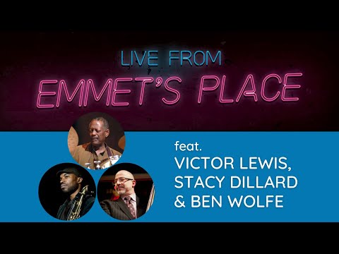 Live From Emmet's Place Vol. 85 - Victor Lewis, Ben Wolfe, & Stacy Dillard