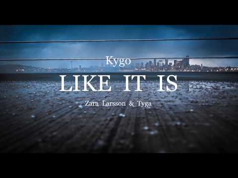 Kygo, Zara Larsson, Tyga - Like It Is (Audio) [HQ]