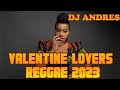 VALENTINE LOVERS REGGAE 2023 Ft DJ ANDRES Alaine Etana Tarrus Riley Morgan Heritage McGregor