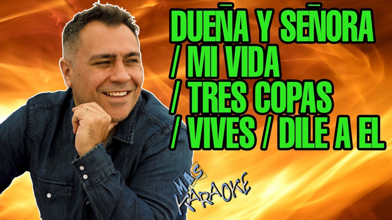 DUE脩A Y SE脩ORA / MI VIDA / TRES COPAS / VIVES / DILE A EL