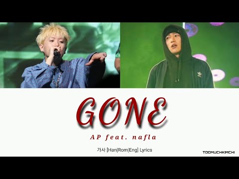 AP feat. nafla - GONE 가사 [Han|Rom|Eng] Lyrics