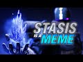 Stasis Is A Meme... |  The Funniest Destiny 2 Beyond Light Memetage