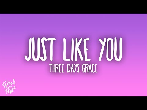 Three Days Grace - Just Like You