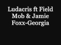 Ludacris ft Field Mob & Jamie Foxx-Georgia 