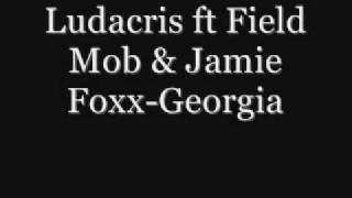 Ludacris ft Field Mob &amp; Jamie Foxx-Georgia