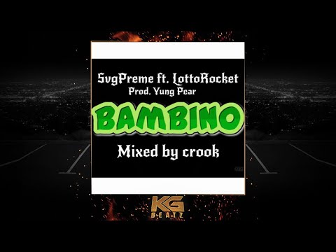 SvgPreme ft. LottoRocket - Bambino [Prod. By Yung Pear] [New 2018]