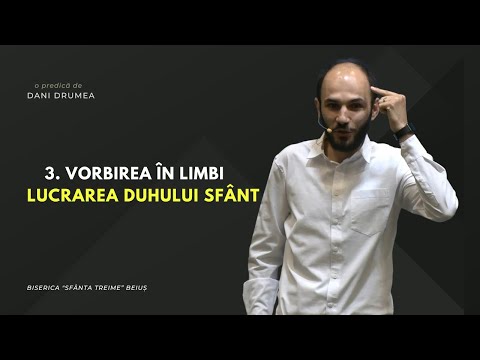 Dani Drumea | Lucrarea Duhului Sfânt | 3. Vorbirea în limbi | 02.07.2023 | CiresariiTV | BST BEIUȘ