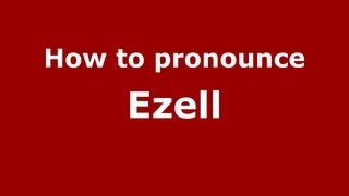 How to pronounce Ezell