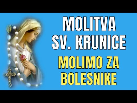 MOLITVA SV. KRUNICE ZA BOLESNIKE - MOLIMO ZAJEDNO SV. KRUNICU