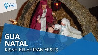 Gua Natal (Kandang Natal), Mengisahkan Kelahiran Yesus