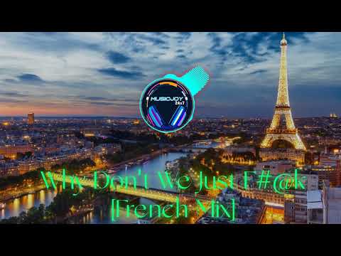 Why Don't We Just F#@k [French Mix] -  Greg Parys