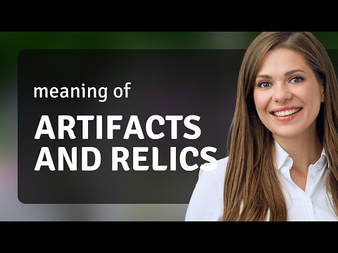 Uncovering the Past: Artifacts and Relics Explained