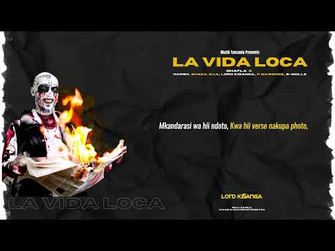 Ghafla Ft Harsh, Shakil G.I.G,Lord Kisanga,P Mawenge & E-Mollz - LA VIDA LOCA