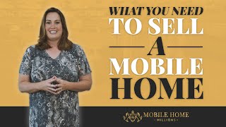 What you need to sell a mobile home