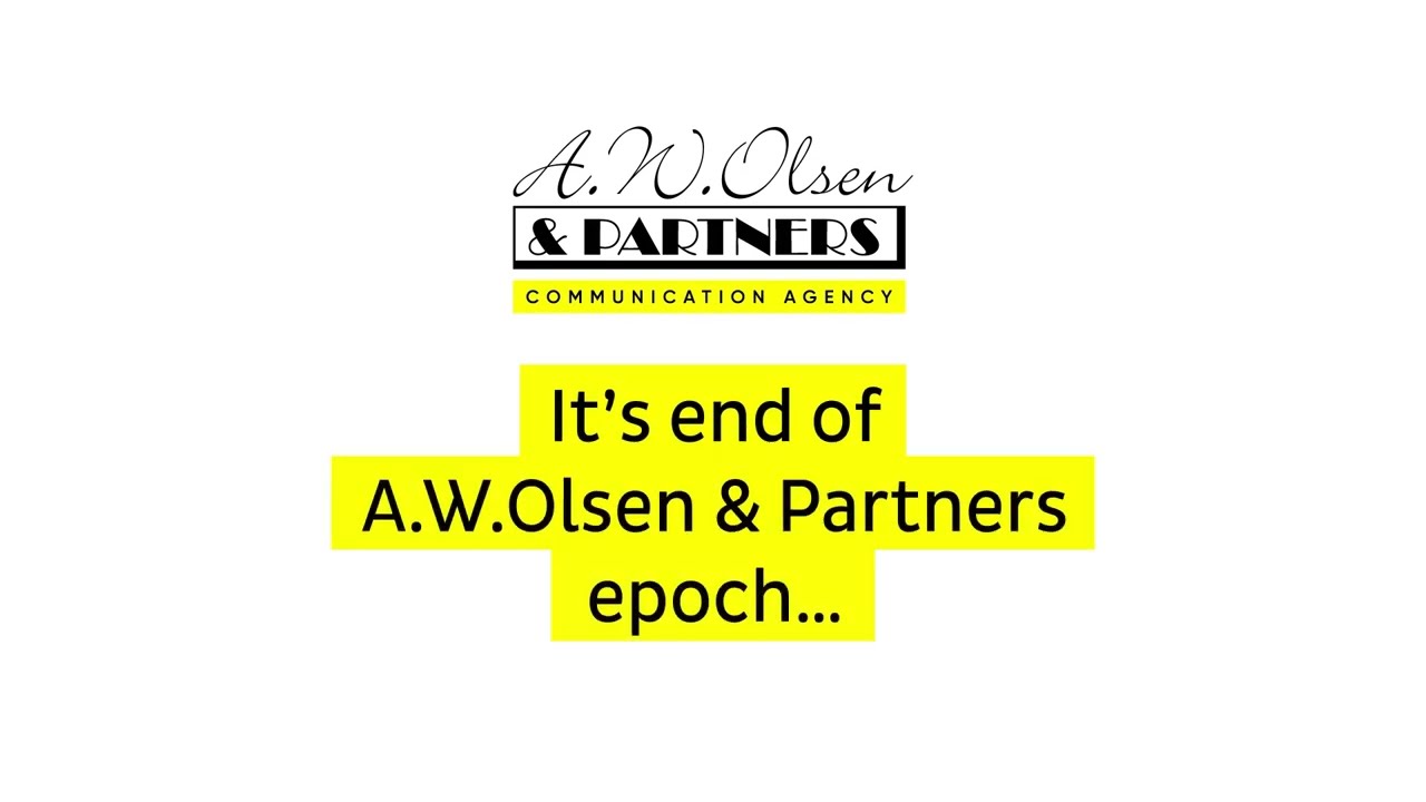 The era of A.W. Olsen & Partners has come to an end...