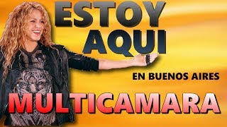 Shakira Buenos Aires 2018 - Multi cámara - Intro / Estoy Aquí / Donde estas Corazón