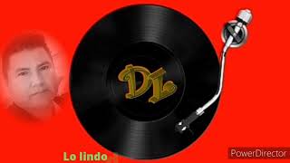 Lo lindo de ti (Ramón Ayala).             Daniel Lizárraga.