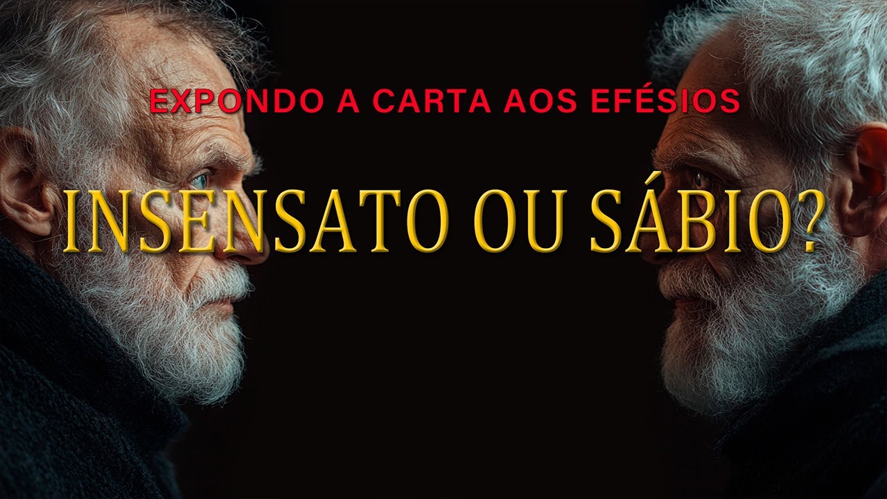INSENSATO OU SÁBIO? (CARTA AOS EFÉSIOS) parte 35 | Pr. Alexandre
