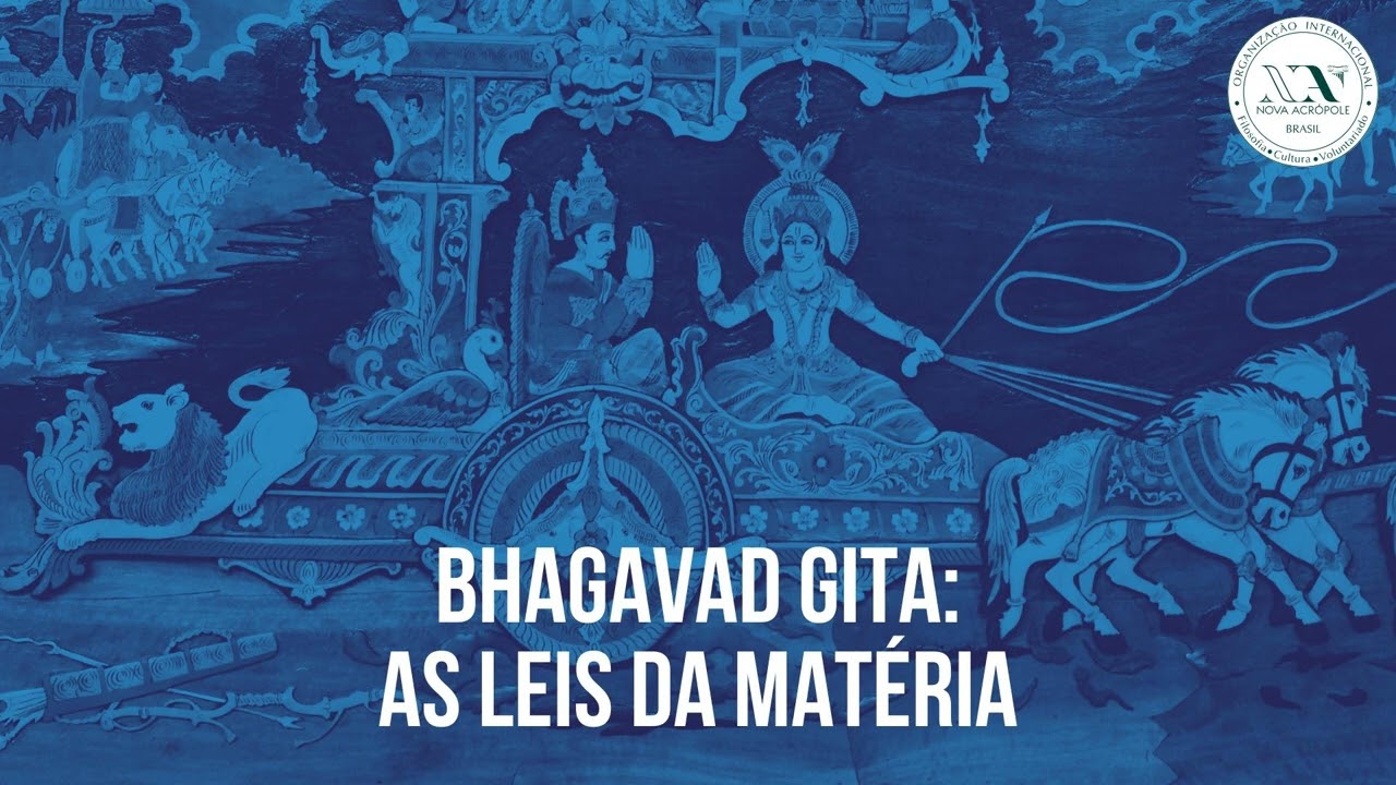 Bhagavad Gita: as Leis da matéria