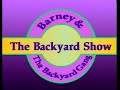 Barney The Backyard Gang The Backyard Show Official DVD Quality Remaster 60fps Edit