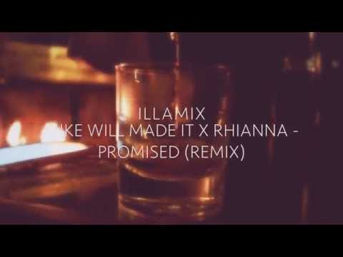 VR$E - Mike Will Made it x Rihanna Nothing is Promised (ILLAMIX)