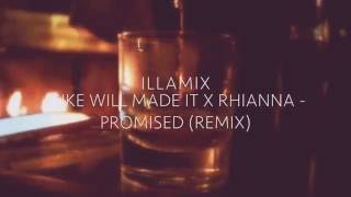 VR$E - Mike Will Made it x Rihanna Nothing is Promised (ILLAMIX)