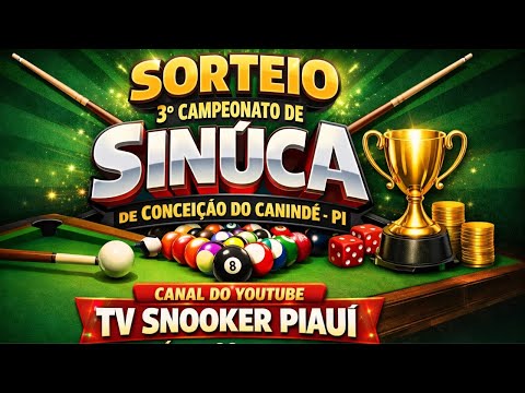SORTEIO 3º CAMPEONATO DE SINUCA DE CONCEICAO DO CANINDÉ - PI