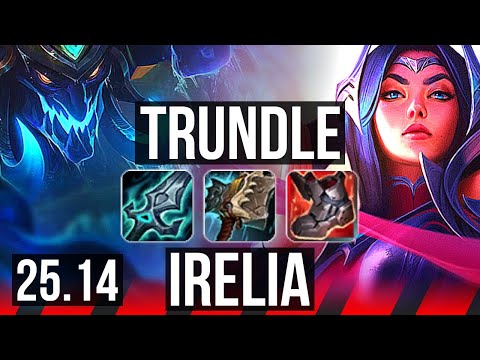 TRUNDLE vs IRELIA (TOP) | 6 solo kills | KR Master | 25.14