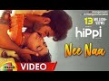 Nee Naa Romantic Video Song Hippi Telugu Movie Songs Kartikeya Digangana Mango Music