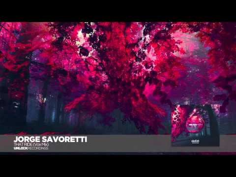 Jorge Savoretti - That Ride (Unlock Recordings)