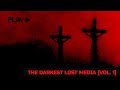 The Darkest Lost Media Vol 1