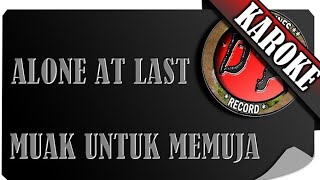 Download lagu ALONE AT LAST - MUAK UNTUK MEMUJA ( KAROKE ) mp3 Download lagu ALONE AT LAST - MUAK UNTUK MEMUJA ( KAROKE ) mp3