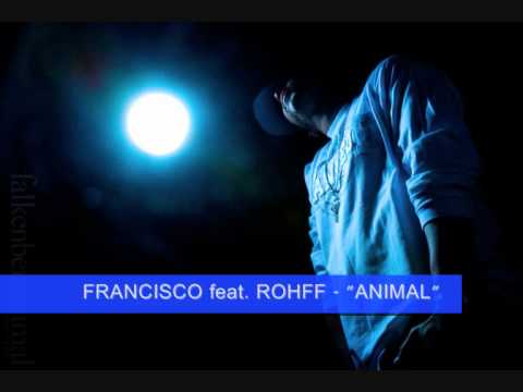 FRANCISCO feat. ROHFF - "ANIMAL"