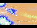 Calvin Harris Ellie Goulding Free Sunset Mix Official Audio