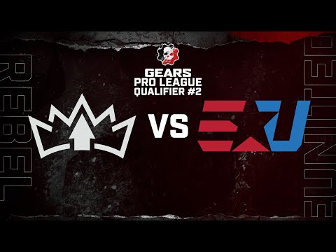 eUnited vs Rebel | Gears Pro League Qualifier #2 Finals | 2021-2022