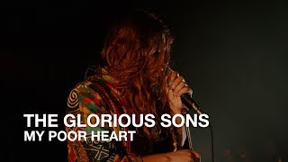 The Glorious Sons | My Poor Heart | First Play Live