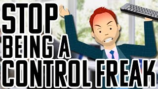 Stop Being a Control Freak