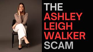 The Ashley Leigh Walker Scam