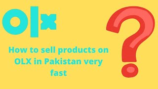 How To Sell Old Products On OLX | Selling Products On OLX