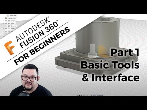 Fusion360 for Beginners (Part 1, Basic Tools & Interface)
