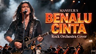 Download lagu BENALU CINTA - MANSYUR S | VERSI ROCK | ORCHESTRA COVER TERBAIK mp3